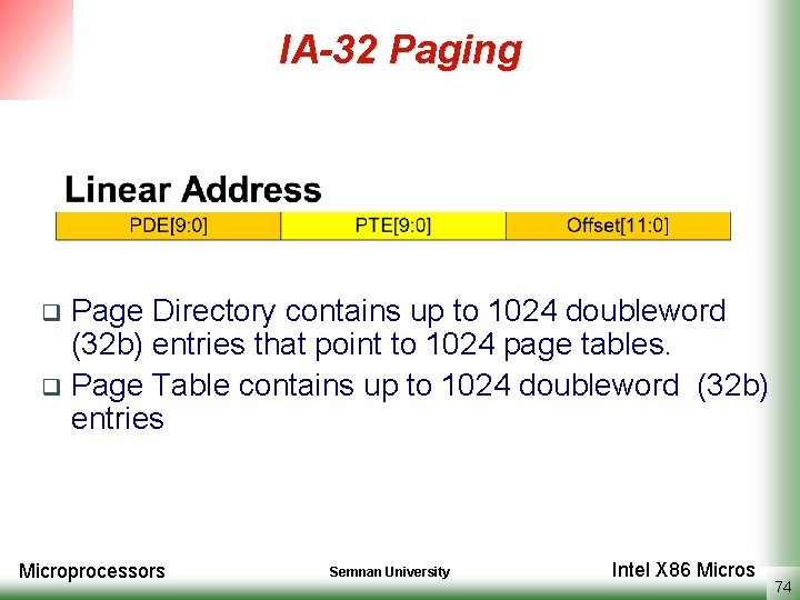 IA-32 Paging Page Directory contains up to 1024 doubleword (32 b) entries that point