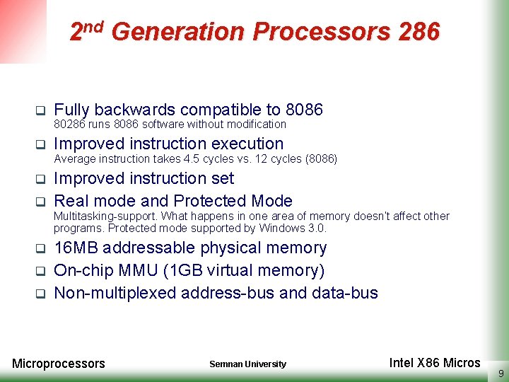 2 nd Generation Processors 286 q Fully backwards compatible to 8086 80286 runs 8086