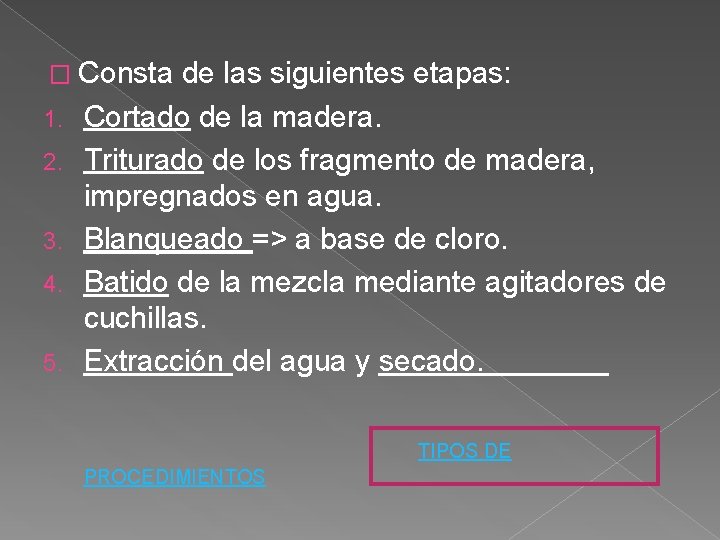 � Consta de las siguientes etapas: 1. 2. 3. 4. 5. Cortado de la