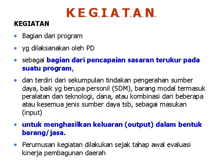 KEGIATAN K. E. G. I. A. T. A. N. • Bagian dari program •