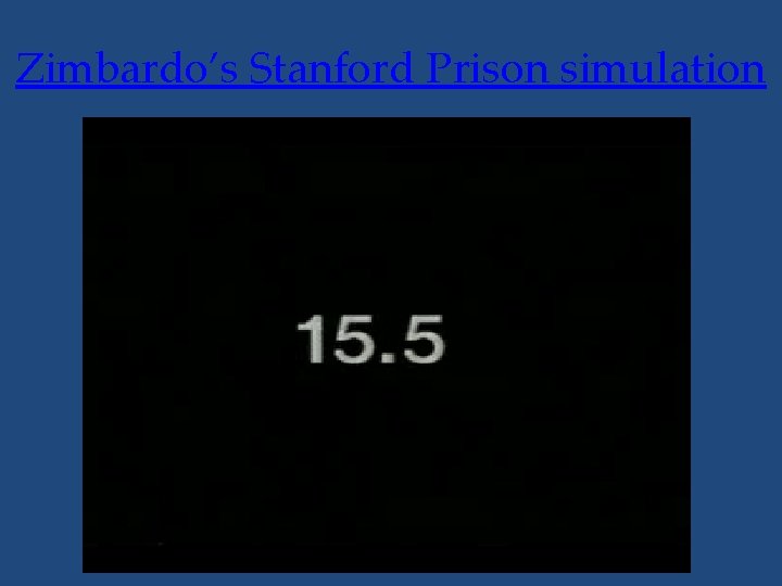 Zimbardo’s Stanford Prison simulation 