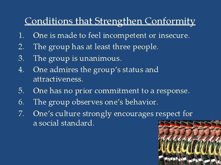 Conditions that Strengthen Conformity 1. 2. 3. 4. 5. 6. 7. One is made