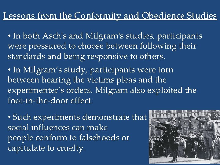 Lessons from the Conformity and Obedience Studies • In both Asch's and Milgram's studies,