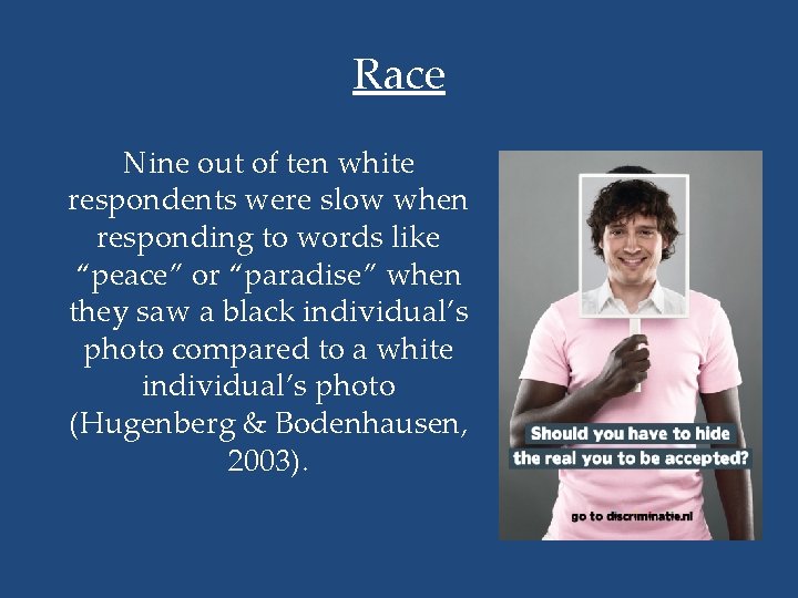 Race Nine out of ten white respondents were slow when responding to words like