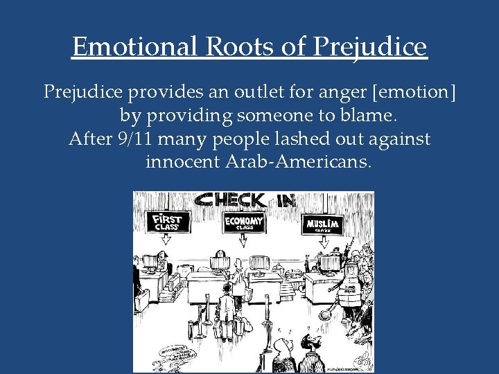 Emotional Roots of Prejudice provides an outlet for anger [emotion] by providing someone to