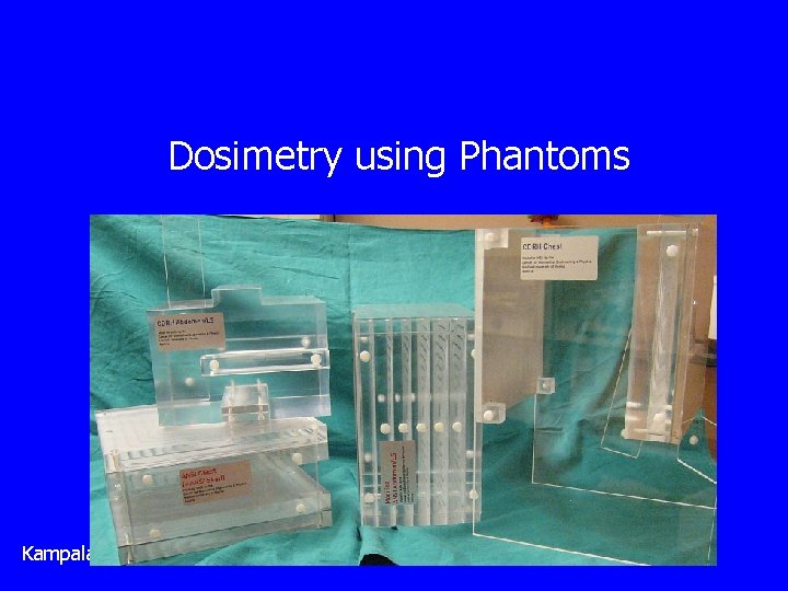 Dosimetry using Phantoms Kampala 
