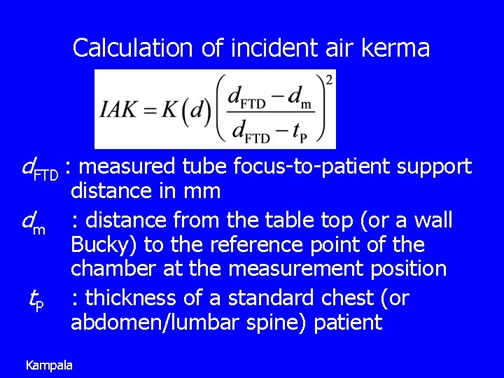 Calculation of incident air kerma d. FTD : measured tube focus-to-patient support distance in