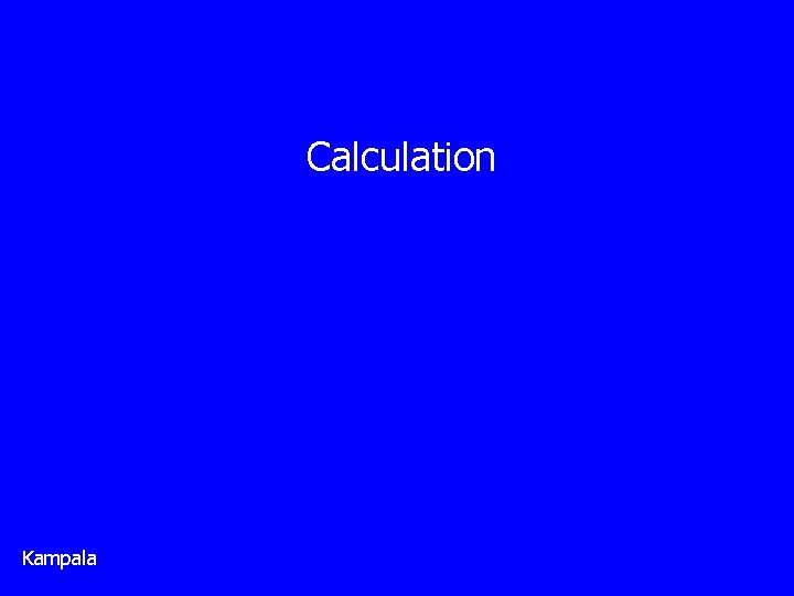 Calculation Kampala 