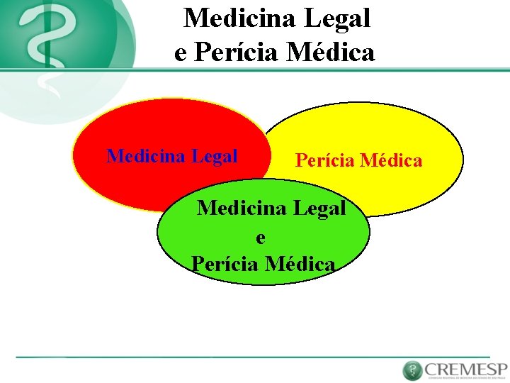  Medicina Legal e Perícia Médica Medicina Legal e Perícia Médica 