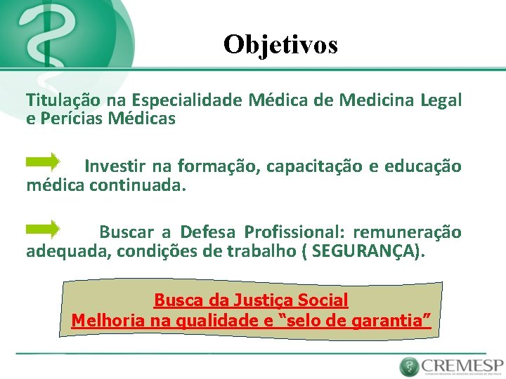 Objetivos Titulação na Especialidade Médica de Medicina Legal e Perícias Médicas Investir na formação,