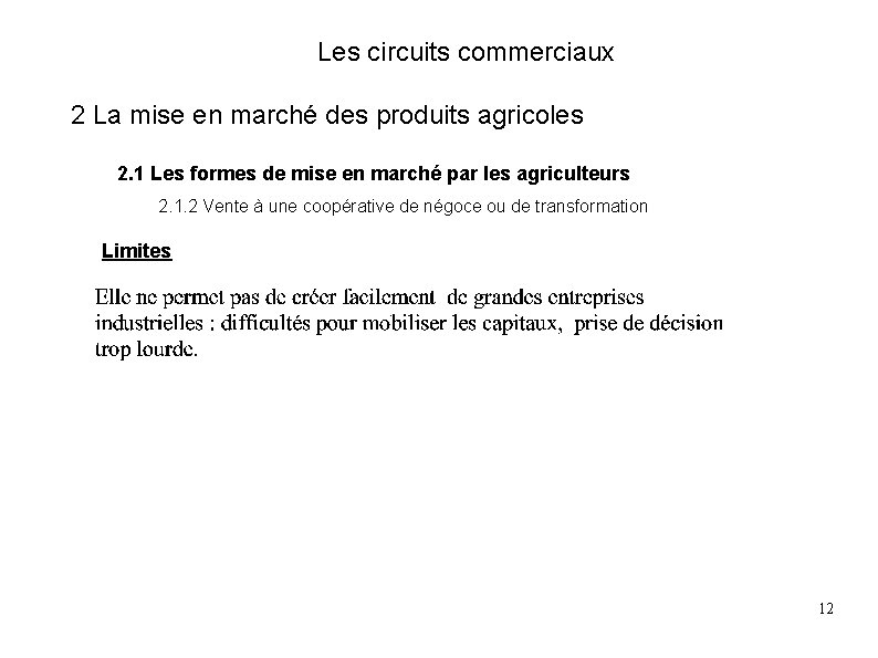 Les circuits commerciaux 2 La mise en marché des produits agricoles 2. 1 Les