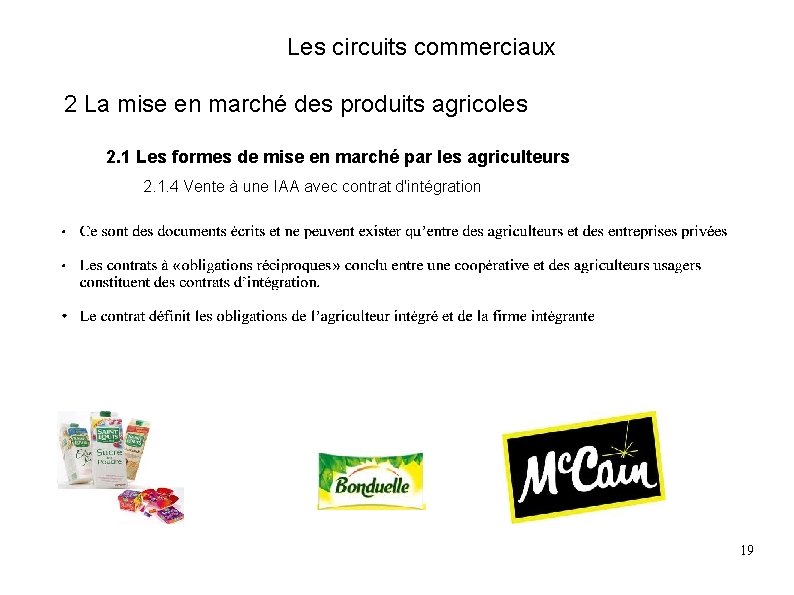 Les circuits commerciaux 2 La mise en marché des produits agricoles 2. 1 Les