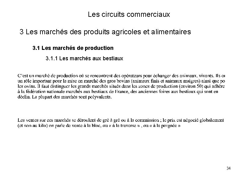 Les circuits commerciaux 3 Les marchés des produits agricoles et alimentaires 3. 1 Les