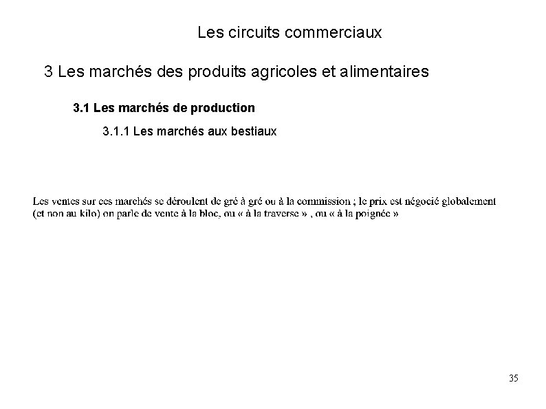 Les circuits commerciaux 3 Les marchés des produits agricoles et alimentaires 3. 1 Les