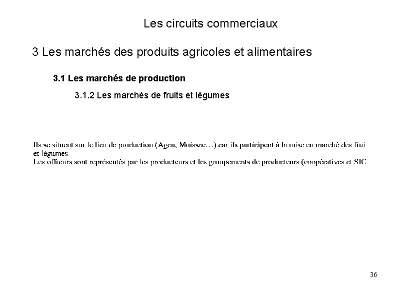 Les circuits commerciaux 3 Les marchés des produits agricoles et alimentaires 3. 1 Les