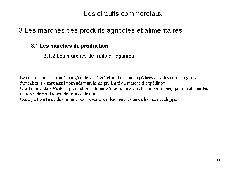 Les circuits commerciaux 3 Les marchés des produits agricoles et alimentaires 3. 1 Les