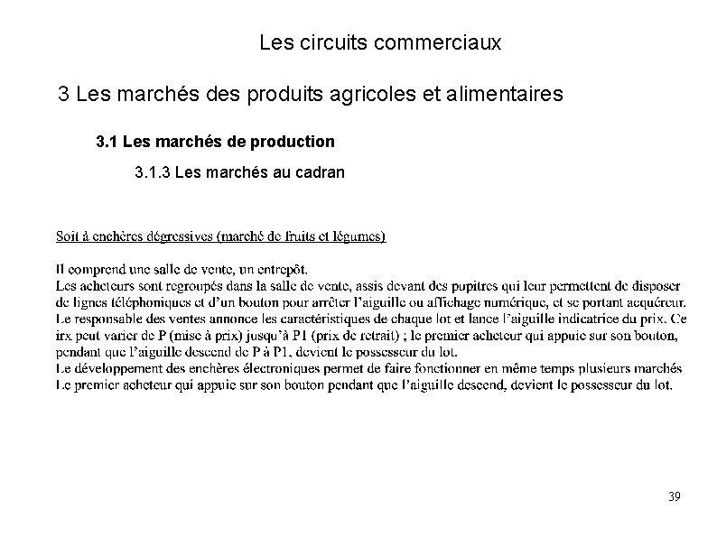 Les circuits commerciaux 3 Les marchés des produits agricoles et alimentaires 3. 1 Les