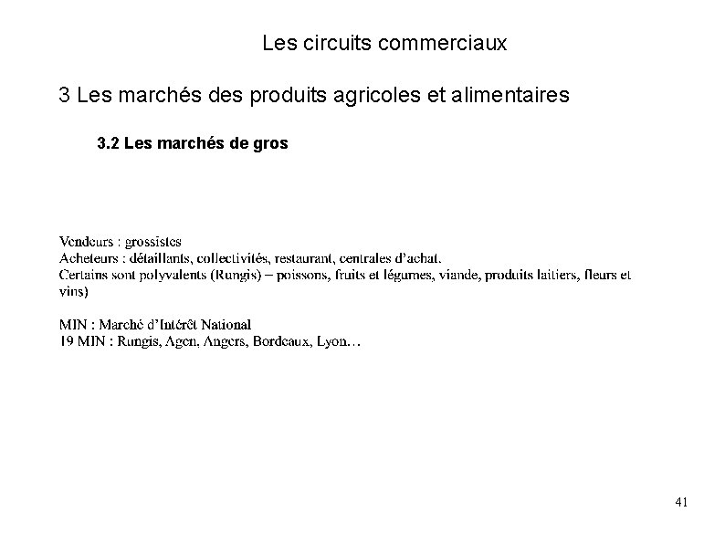 Les circuits commerciaux 3 Les marchés des produits agricoles et alimentaires 3. 2 Les