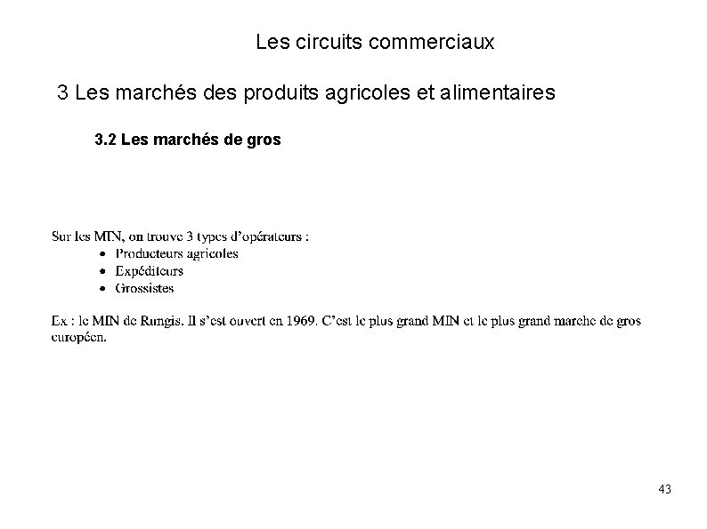 Les circuits commerciaux 3 Les marchés des produits agricoles et alimentaires 3. 2 Les