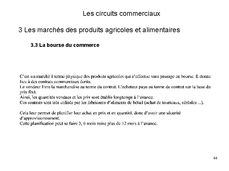 Les circuits commerciaux 3 Les marchés des produits agricoles et alimentaires 3. 3 La