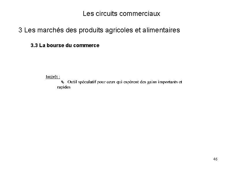 Les circuits commerciaux 3 Les marchés des produits agricoles et alimentaires 3. 3 La