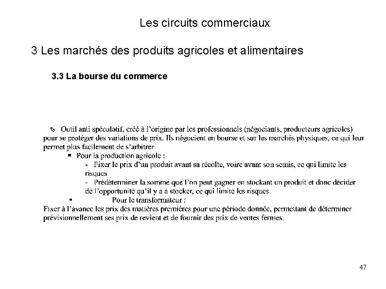 Les circuits commerciaux 3 Les marchés des produits agricoles et alimentaires 3. 3 La