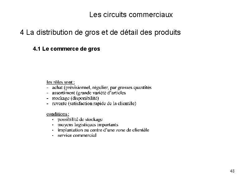 Les circuits commerciaux 4 La distribution de gros et de détail des produits 4.