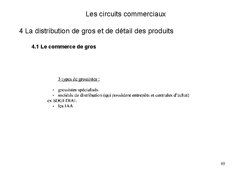 Les circuits commerciaux 4 La distribution de gros et de détail des produits 4.