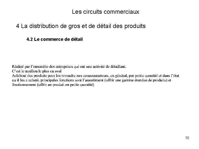 Les circuits commerciaux 4 La distribution de gros et de détail des produits 4.