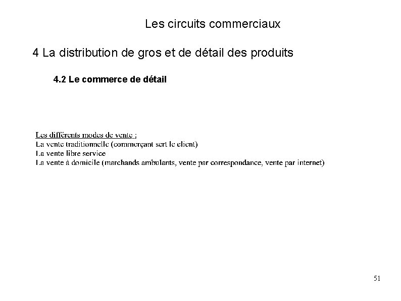 Les circuits commerciaux 4 La distribution de gros et de détail des produits 4.