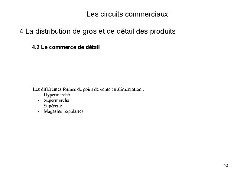 Les circuits commerciaux 4 La distribution de gros et de détail des produits 4.