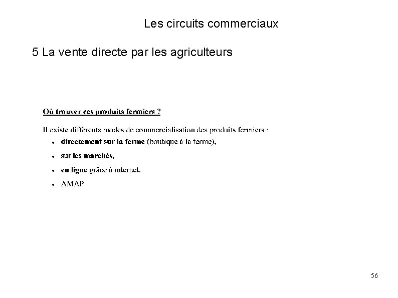 Les circuits commerciaux 5 La vente directe par les agriculteurs 56 