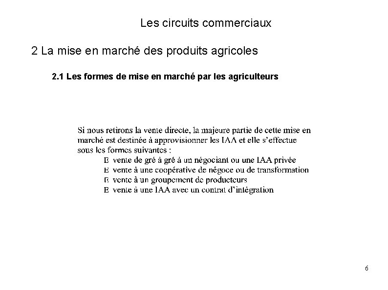 Les circuits commerciaux 2 La mise en marché des produits agricoles 2. 1 Les