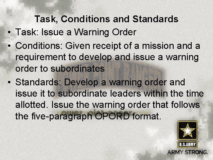 Task, Conditions and Standards • Task: Issue a Warning Order • Conditions: Given receipt