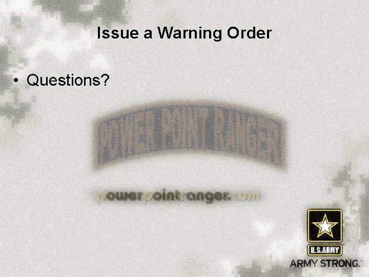 Issue a Warning Order • Questions? 7 