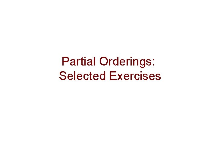 Partial Orderings: Selected Exercises 