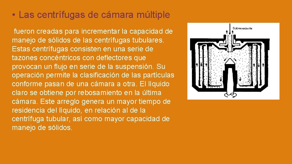  • Las centrífugas de cámara múltiple fueron creadas para incrementar la capacidad de