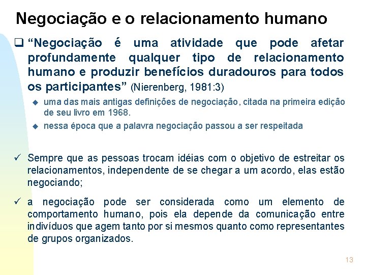 Negociação e o relacionamento humano q “Negociação é uma atividade que pode afetar profundamente