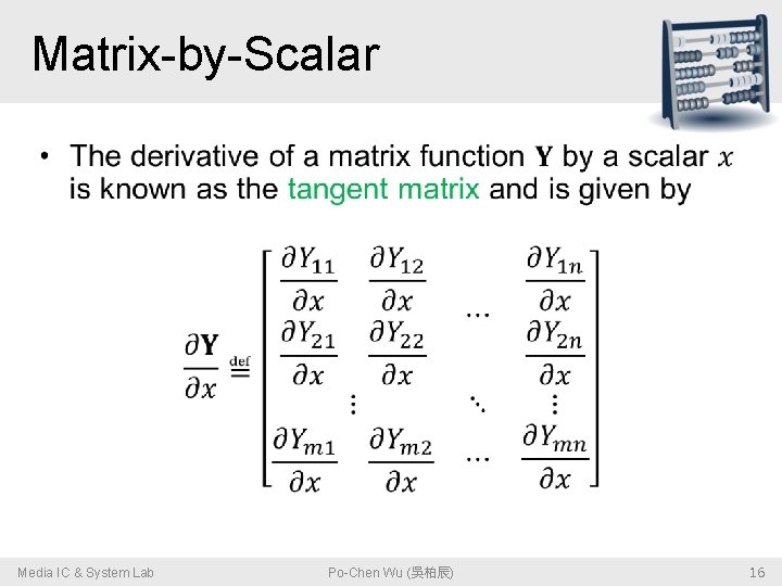 Matrix-by-Scalar • Media IC & System Lab Po-Chen Wu (吳柏辰) 16 