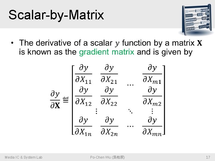 Scalar-by-Matrix • Media IC & System Lab Po-Chen Wu (吳柏辰) 17 