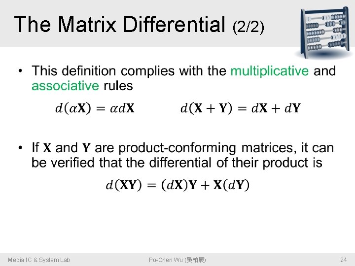 The Matrix Differential (2/2) • Media IC & System Lab Po-Chen Wu (吳柏辰) 24