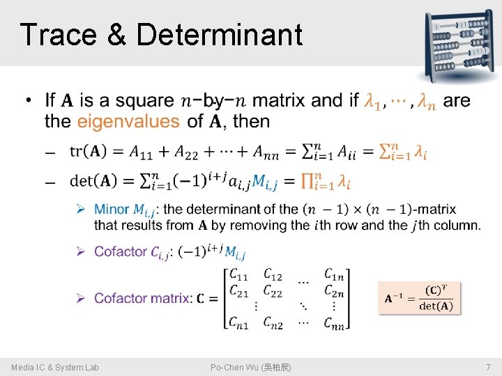 Trace & Determinant • Media IC & System Lab Po-Chen Wu (吳柏辰) 7 