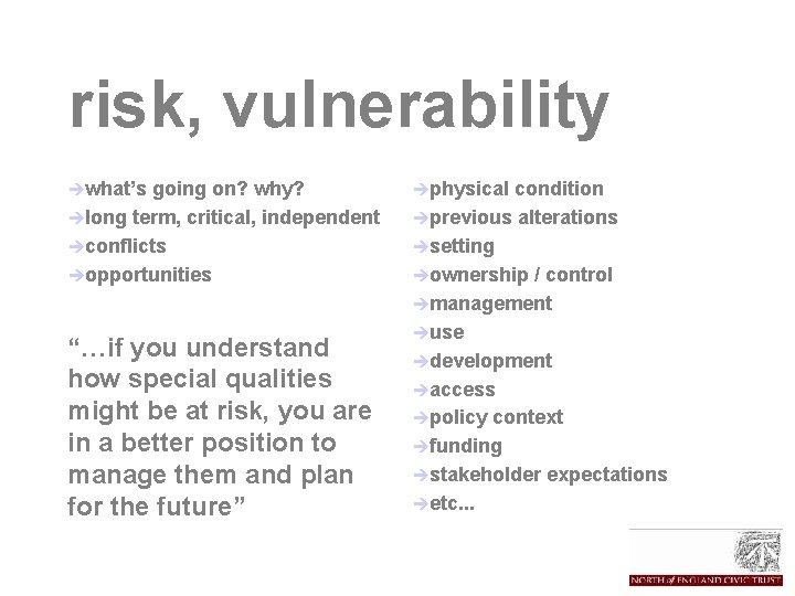 risk, vulnerability èwhat’s going on? why? èlong term, critical, independent èconflicts èopportunities “…if you