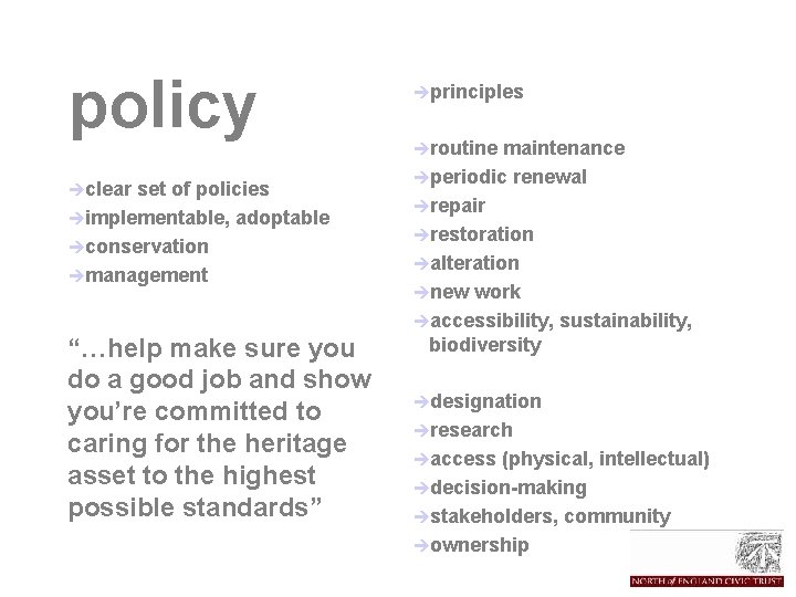 policy èclear set of policies èimplementable, adoptable èconservation èmanagement “…help make sure you do