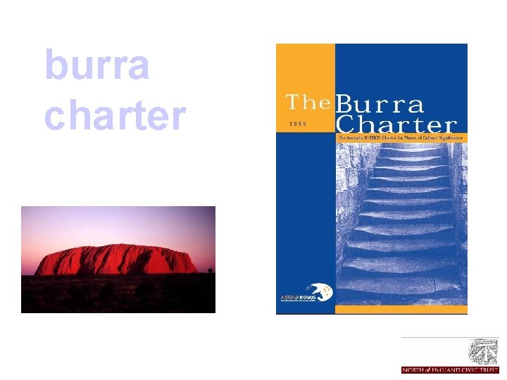 burra charter “Places of cultural significance enrich people’s lives, often providing a deep and