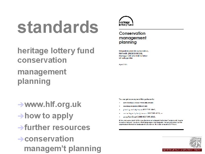 standards heritage lottery fund conservation management planning èwww. hlf. org. uk èhow to apply