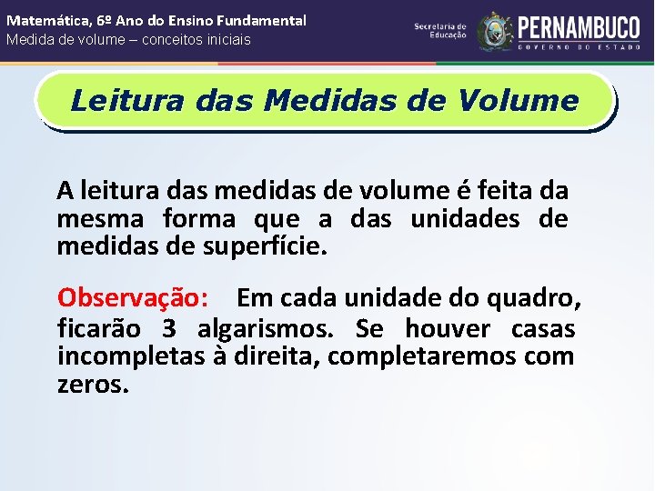 Matemática, 6º Ano do Ensino Fundamental Medida de volume – conceitos iniciais Leitura das