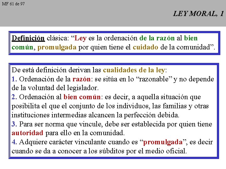 MF 61 de 97 LEY MORAL, 1 Definición clásica: “Ley es la ordenación de
