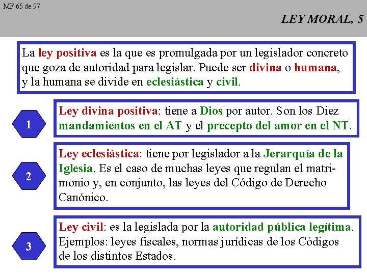 MF 65 de 97 LEY MORAL, 5 La ley positiva es la que es