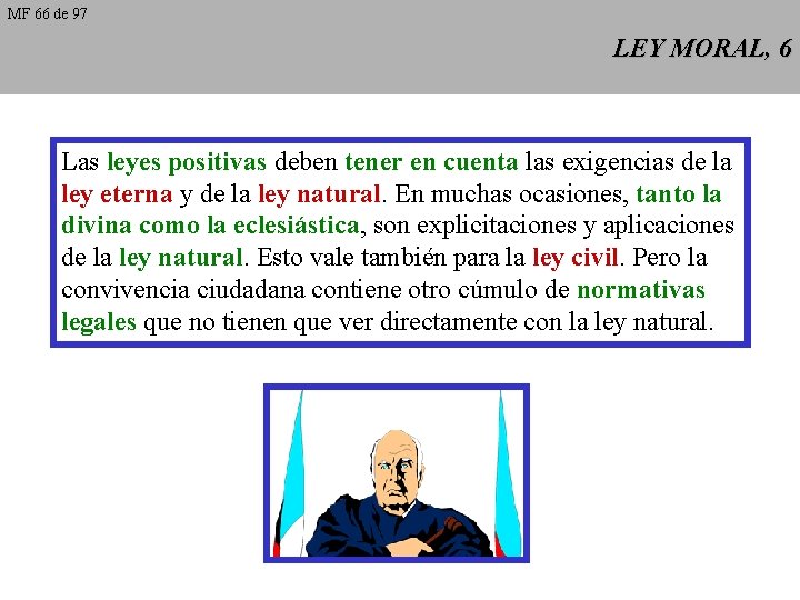 MF 66 de 97 LEY MORAL, 6 Las leyes positivas deben tener en cuenta